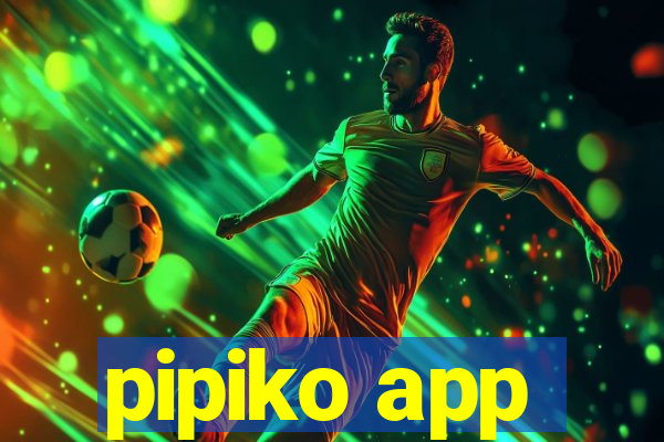 pipiko app